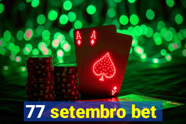 77 setembro bet